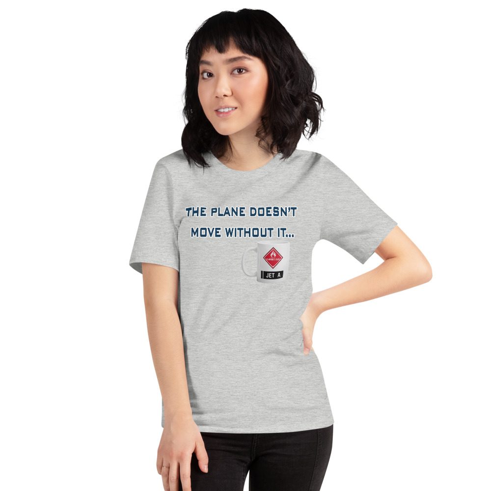 The plane doesn't move without it tee The plane doesn't move without it tee!... Short-Sleeve Unisex 4 The plane doesn't move without it tee!... Short-Sleeve Unisex - Image 4