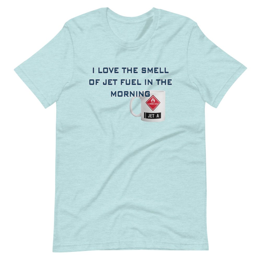 I love the smell of jet fuel in the morning tee