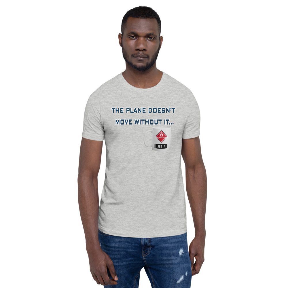 The plane doesn't move without it tee The plane doesn't move without it tee!... Short-Sleeve Unisex 2 The plane doesn't move without it tee!... Short-Sleeve Unisex - Image 2