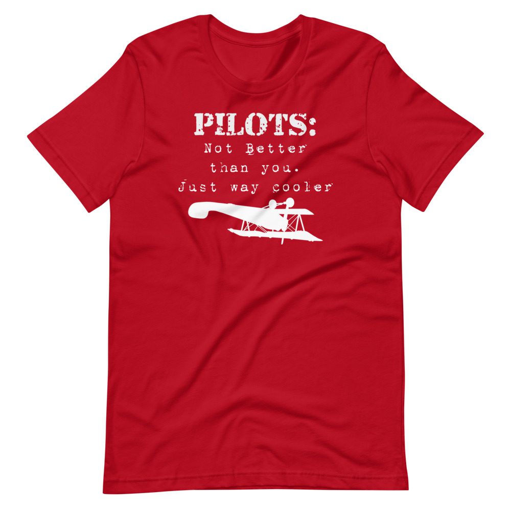 History of Aviation The History of Aviation: Unleashing the Soaring Success of How It Has Evolved Over the Years - 25 Fascinating Moments in the Incredible Evolution of Aviation 13 Pilots not better than you just way cooler tee