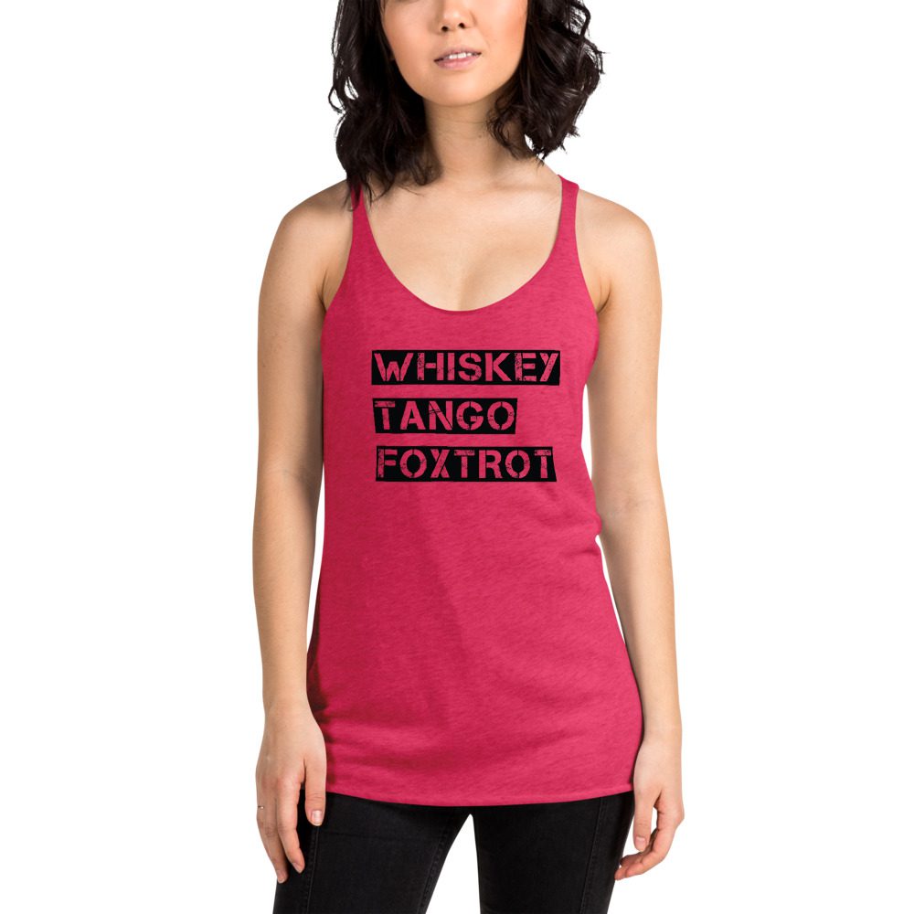 Whiskey Tango Foxtrot Tank Top WTF, Whiskey Tango Foxtrot Tank Top... Women's Racerback Tank 3 WTF, Whiskey Tango Foxtrot Tank Top... Women's Racerback Tank - Image 3
