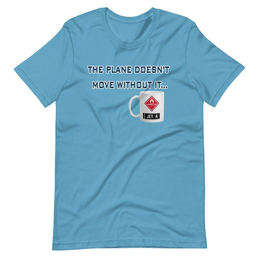 The plane doesn't move without it tee The plane doesn't move without it tee!... Short-Sleeve Unisex 12 The plane doesn't move without it tee!... Short-Sleeve Unisex - Image 12