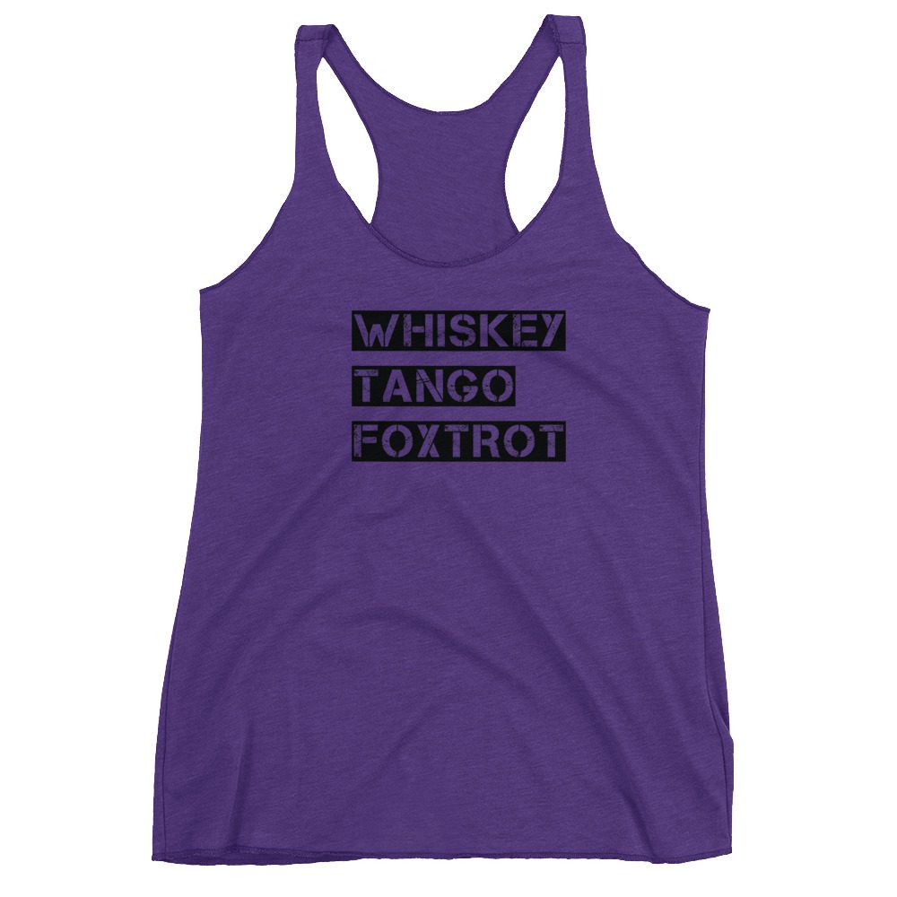 Whiskey Tango Foxtrot Tank Top WTF, Whiskey Tango Foxtrot Tank Top... Women's Racerback Tank 5 WTF, Whiskey Tango Foxtrot Tank Top... Women's Racerback Tank - Image 5