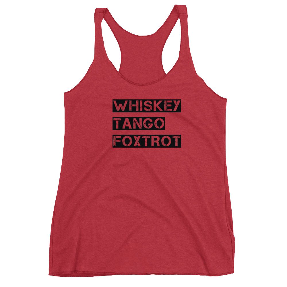 Whiskey Tango Foxtrot Tank Top WTF, Whiskey Tango Foxtrot Tank Top... Women's Racerback Tank 9 WTF, Whiskey Tango Foxtrot Tank Top... Women's Racerback Tank - Image 9