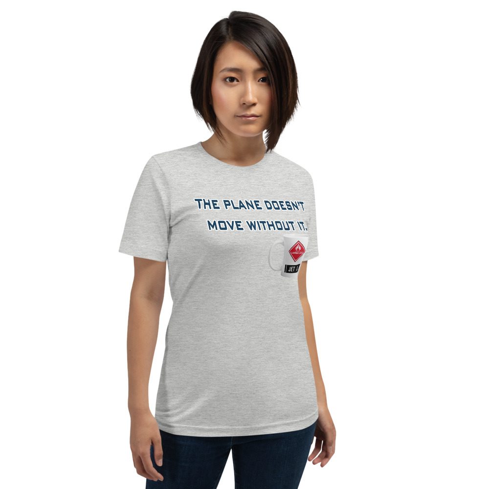 The plane doesn't move without it tee The plane doesn't move without it tee!... Short-Sleeve Unisex 5 The plane doesn't move without it tee!... Short-Sleeve Unisex - Image 5