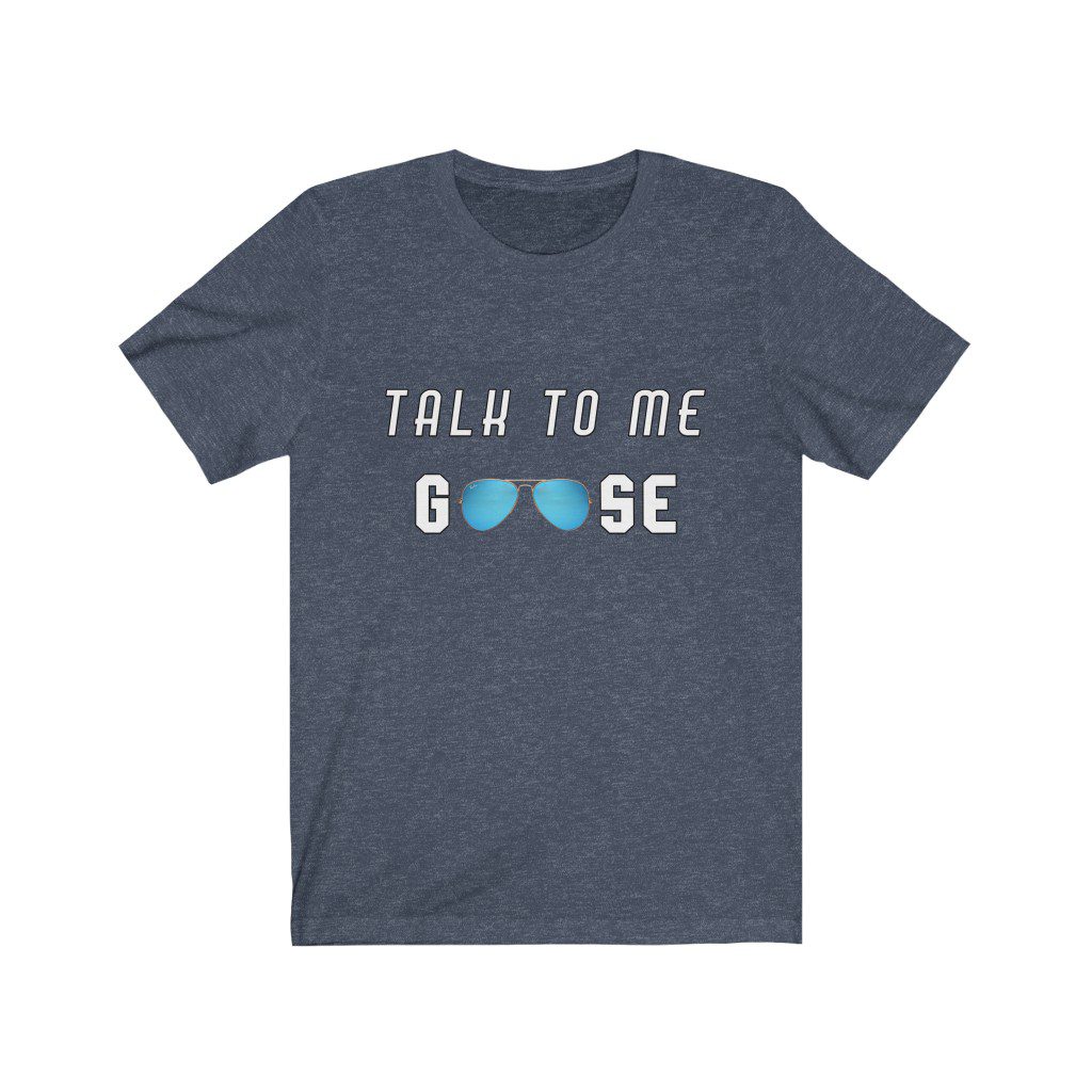 Talk to me Goose t shirt Talk to me Goose t shirt... Unisex Jersey Short Sleeve 11 Talk to me Goose t shirt... Unisex Jersey Short Sleeve - Image 11