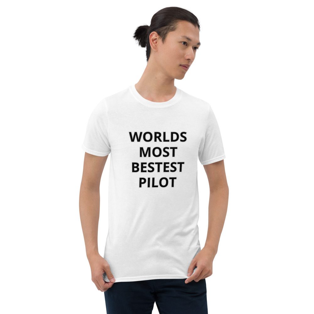 WORLDS MOST BESTEST PILOT t shirt WORLDS MOST BESTEST PILOT t shirt... Short-Sleeve Unisex 3 WORLDS MOST BESTEST PILOT t shirt... Short-Sleeve Unisex - Image 3