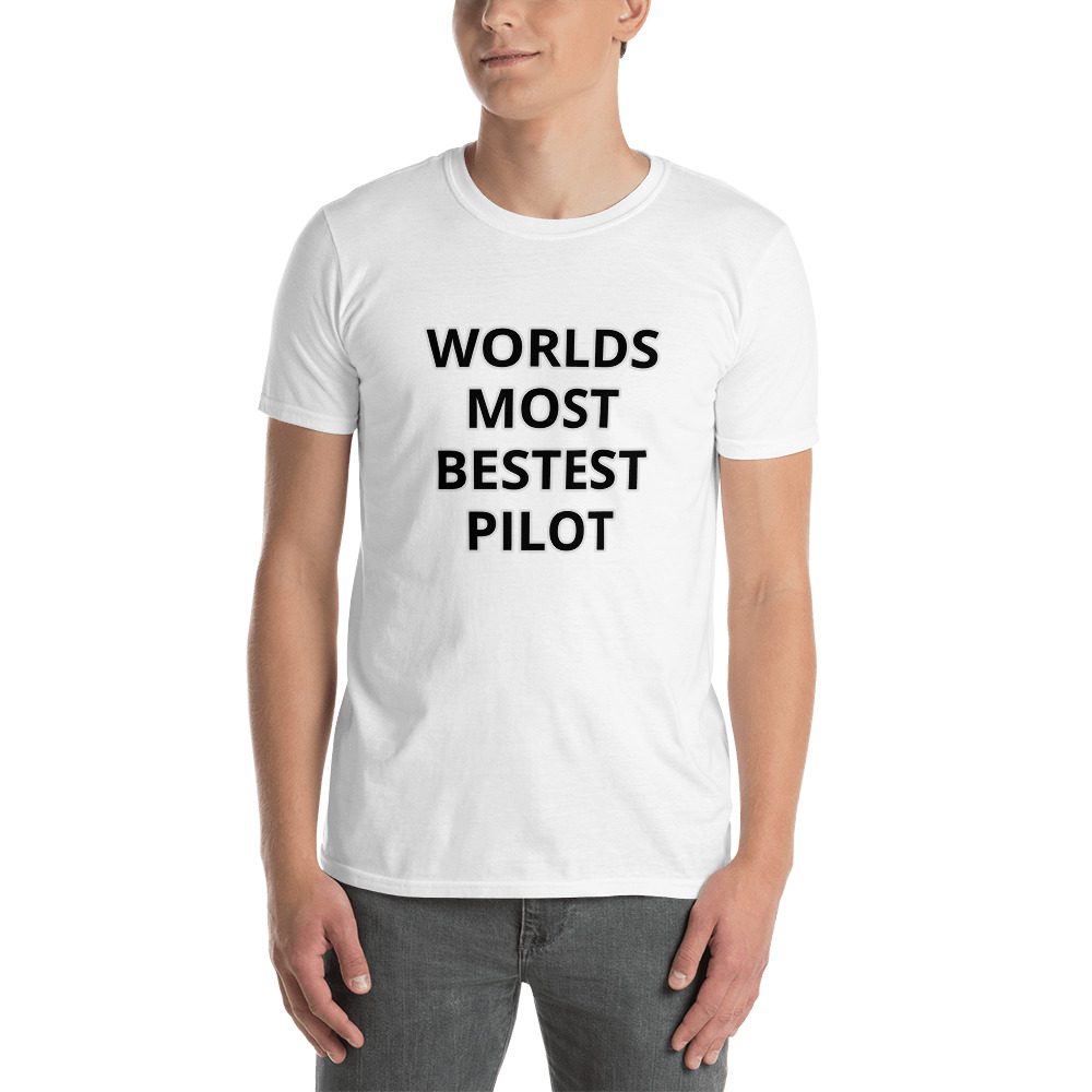 WORLDS MOST BESTEST PILOT t shirt WORLDS MOST BESTEST PILOT t shirt... Short-Sleeve Unisex 2 WORLDS MOST BESTEST PILOT t shirt... Short-Sleeve Unisex - Image 2