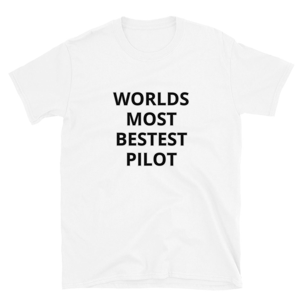 WORLDS MOST BESTEST PILOT t shirt WORLDS MOST BESTEST PILOT t shirt... Short-Sleeve Unisex 5 WORLDS MOST BESTEST PILOT t shirt... Short-Sleeve Unisex - Image 5
