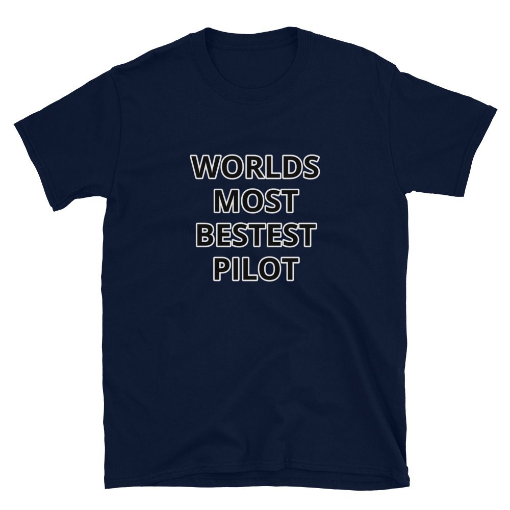 WORLDS MOST BESTEST PILOT t shirt WORLDS MOST BESTEST PILOT t shirt... Short-Sleeve Unisex 7 WORLDS MOST BESTEST PILOT t shirt... Short-Sleeve Unisex - Image 7