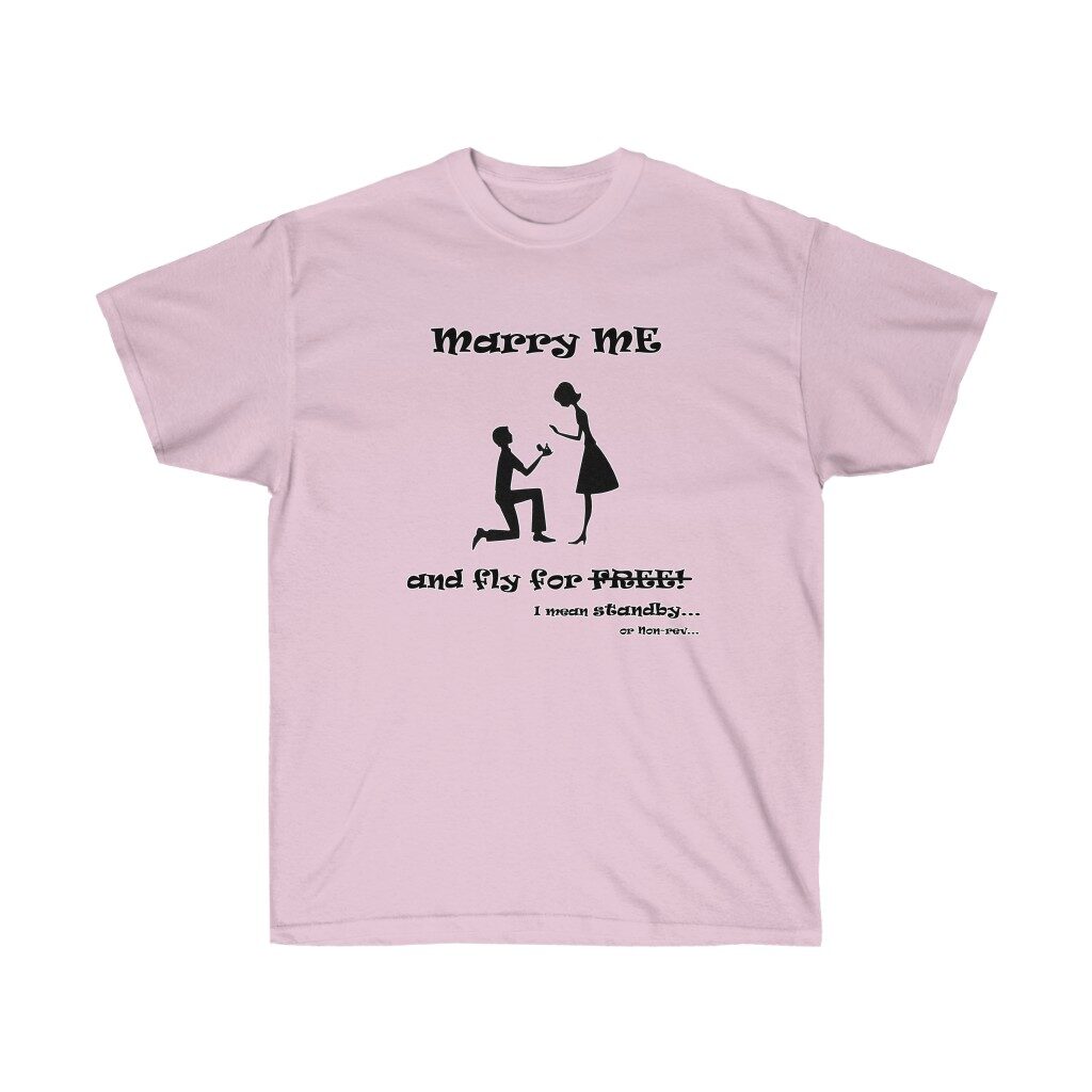 Marry me and fly for free tee - Unisex Ultra Cotton