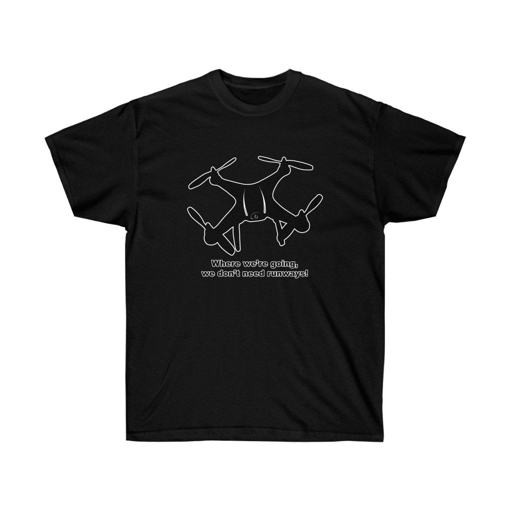 Where we are going we dont need runways tee Where we are going we dont need runways tee 3 Where we are going we dont need runways tee - Image 3