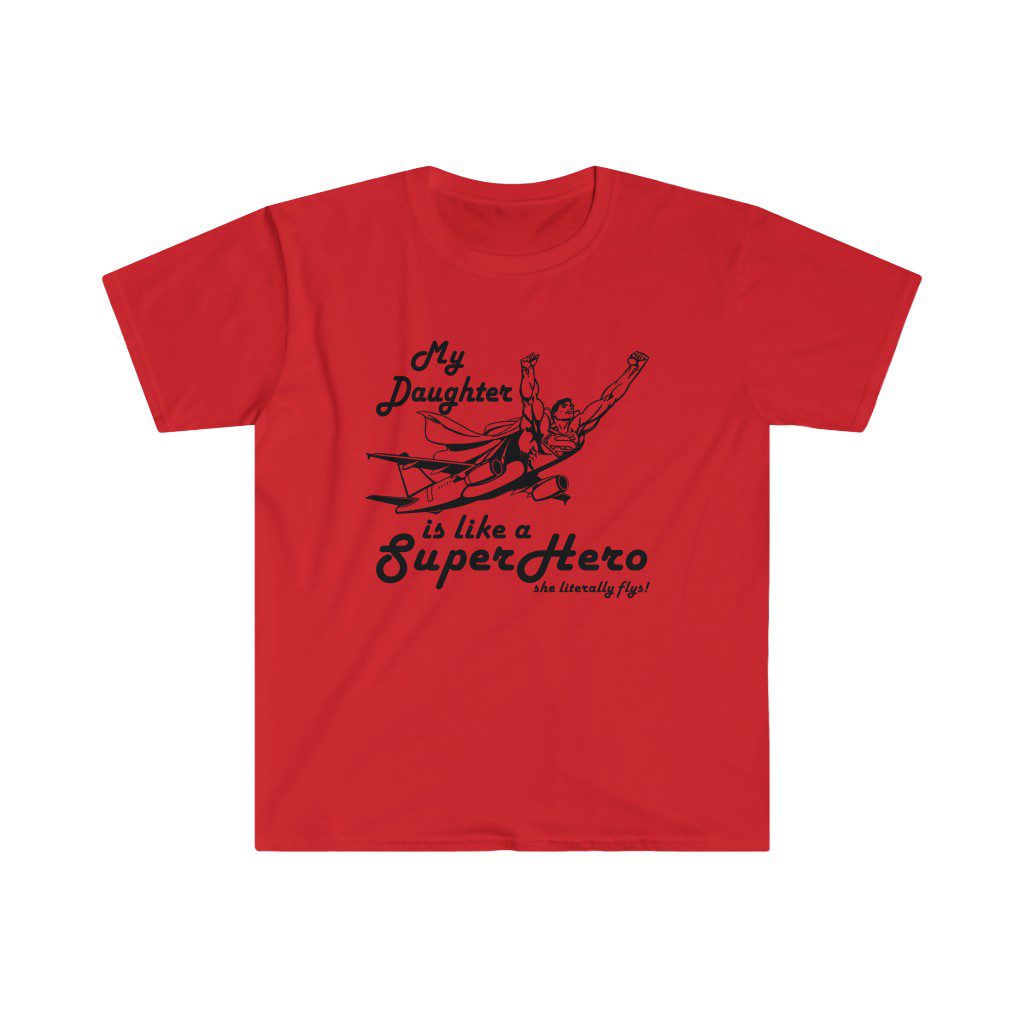 my daughter is like a superhero My Daughter is like a SuperHero tee - Unisex Softstyle T-Shirt 13 My Daughter is like a SuperHero tee - Unisex Softstyle T-Shirt - Image 13