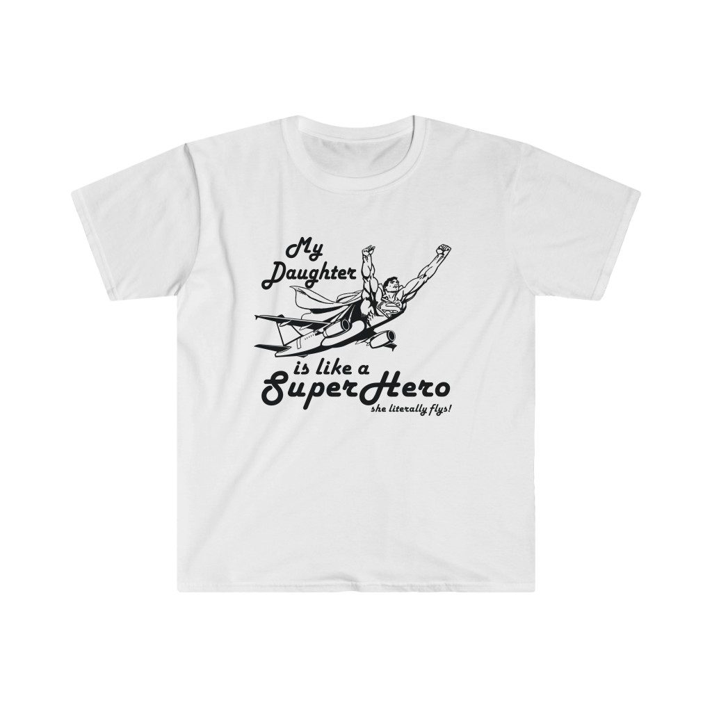 my daughter is like a superhero My Daughter is like a SuperHero tee - Unisex Softstyle T-Shirt 2 My Daughter is like a SuperHero tee - Unisex Softstyle T-Shirt - Image 2