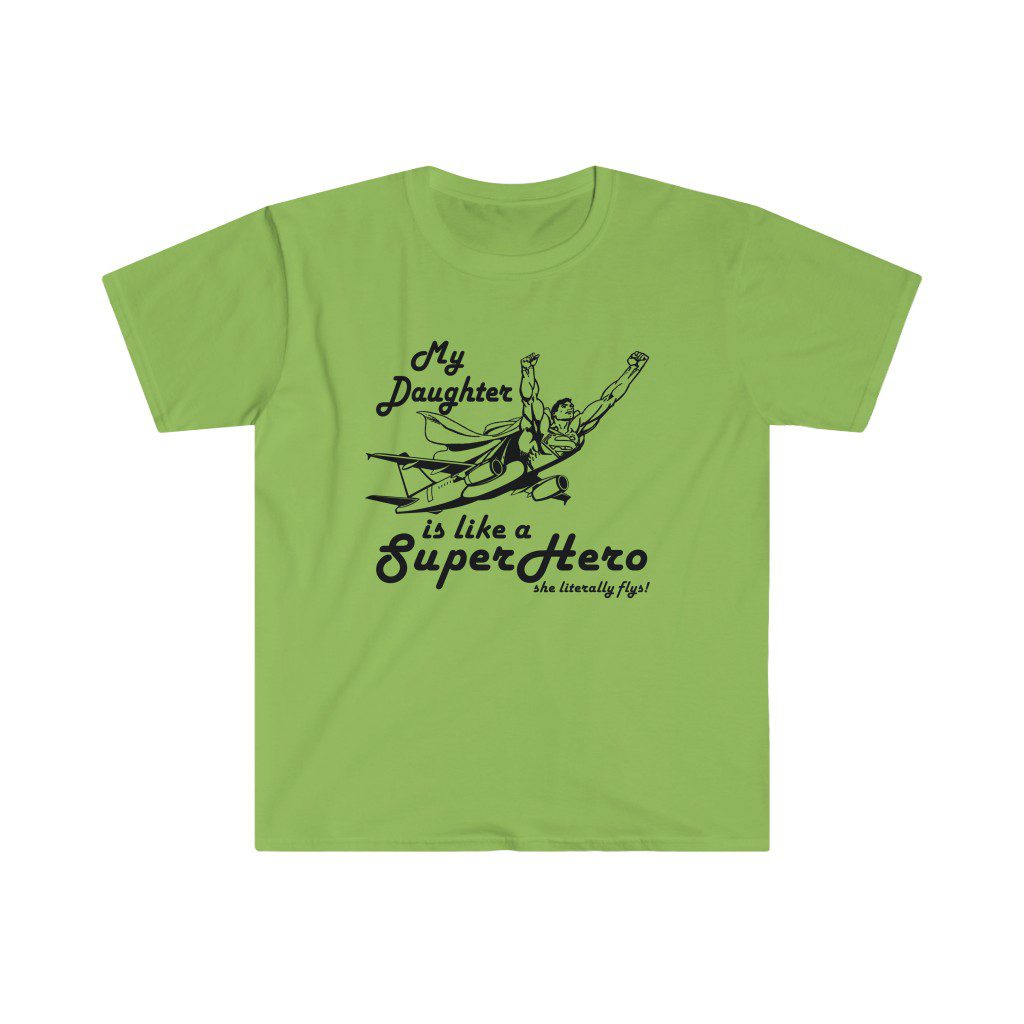 my daughter is like a superhero My Daughter is like a SuperHero tee - Unisex Softstyle T-Shirt 7 My Daughter is like a SuperHero tee - Unisex Softstyle T-Shirt - Image 7