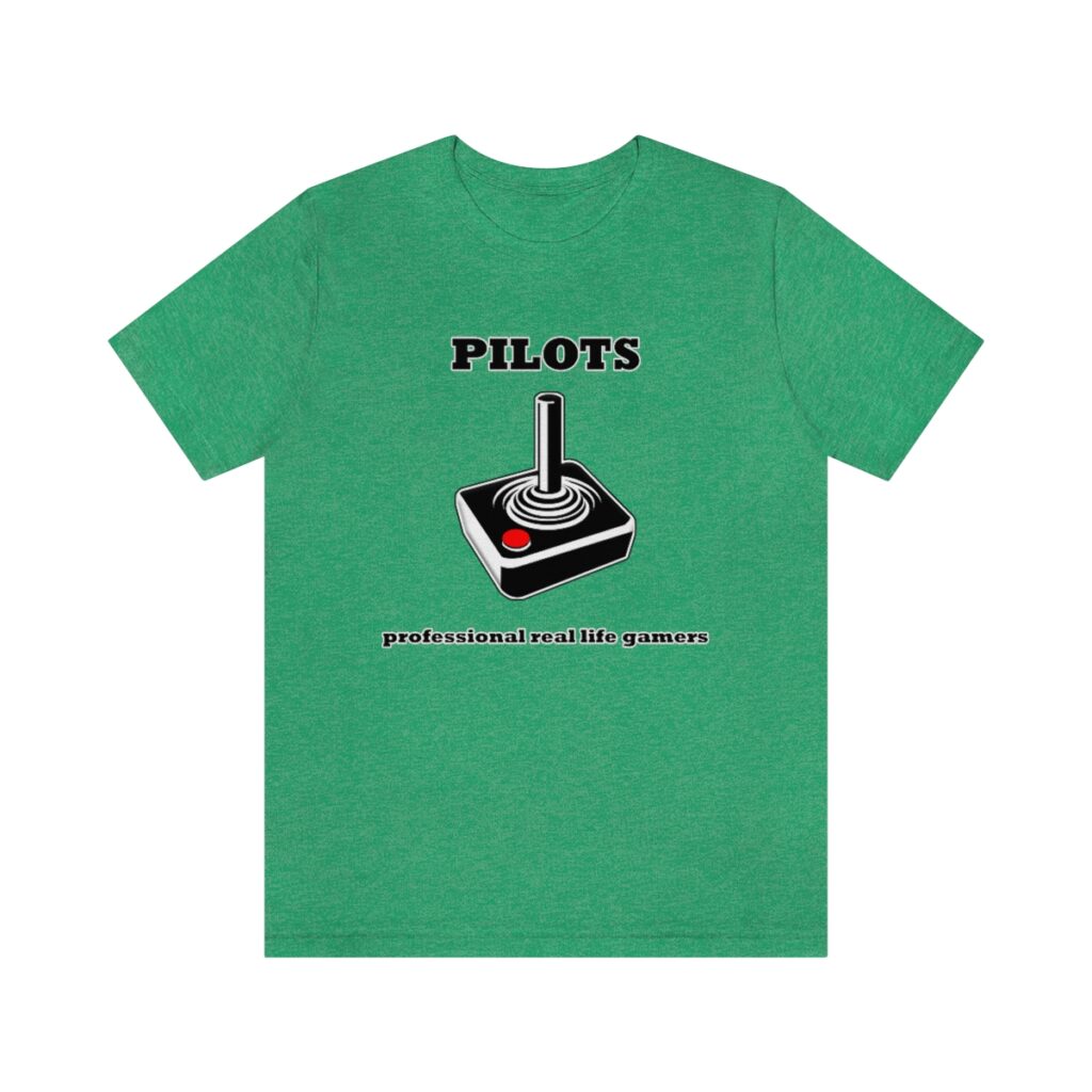 Pilots Professional Real Life Gamers Tee