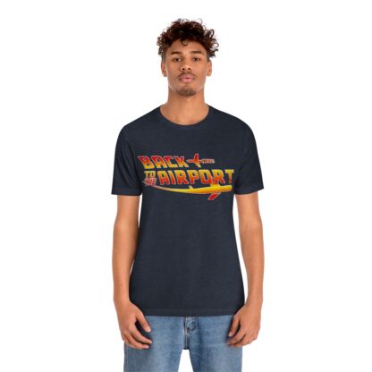 Back to the Airport Tee airplaneTees Back to the Airport Tee Short Sleeve 54