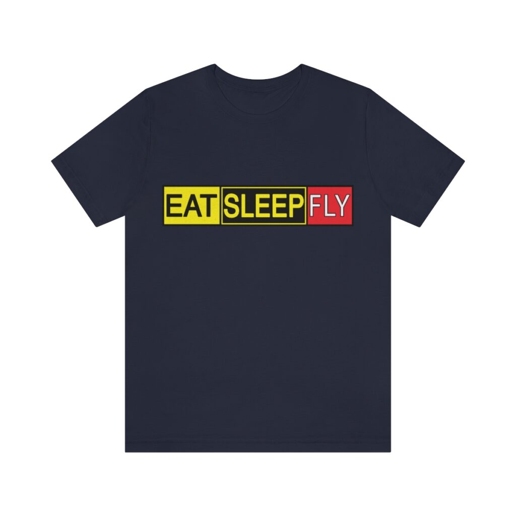 Eat Sleep Fly Tee Eat Sleep Fly T shirt