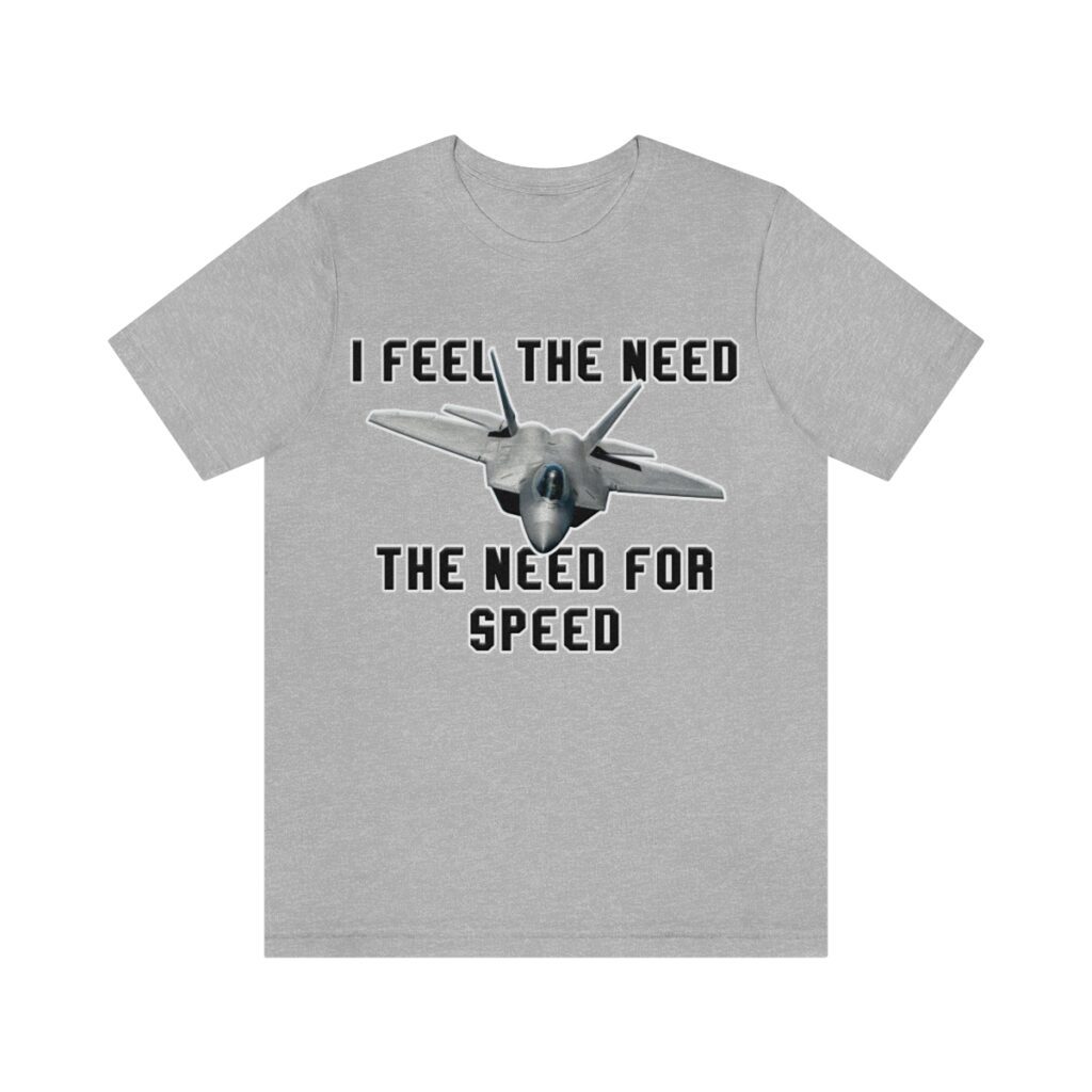 I feel the need the need for speed tee - Unisex Jersey Short Sleeve