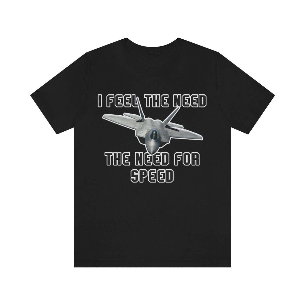 I feel the need the need for speed I feel the need the need for speed tee - Unisex Jersey Short Sleeve 25 I feel the need the need for speed tee - Unisex Jersey Short Sleeve - Image 25