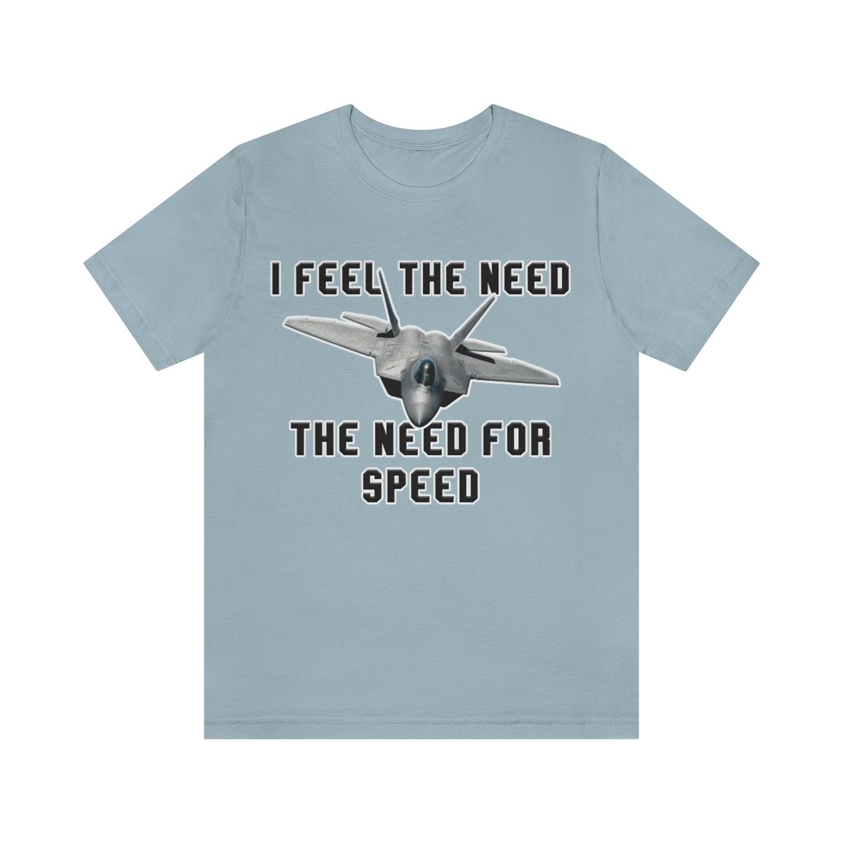 I feel the need the need for speed I feel the need the need for speed tee - Unisex Jersey Short Sleeve 57 I feel the need the need for speed tee - Unisex Jersey Short Sleeve - Image 57