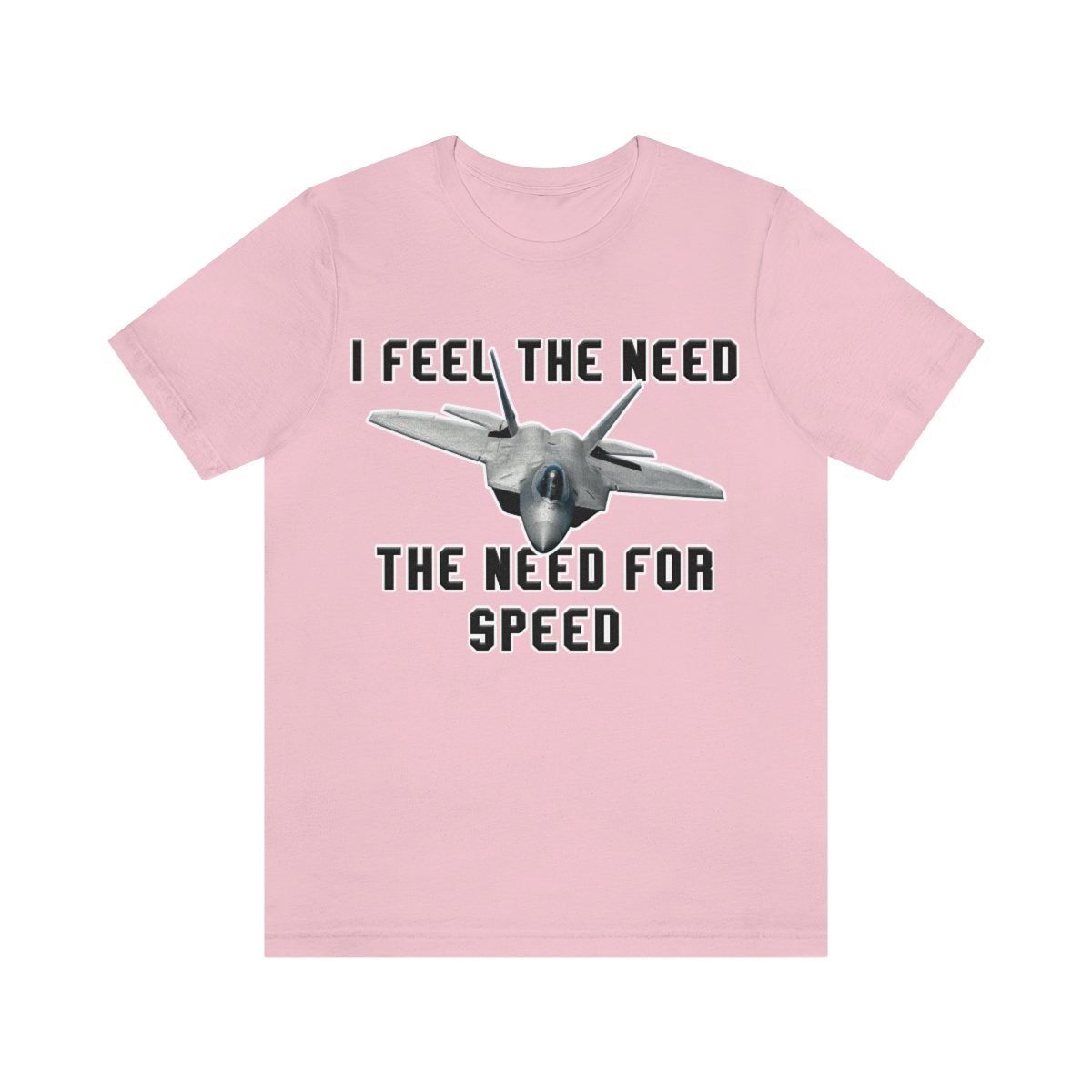 I feel the need the need for speed I feel the need the need for speed tee - Unisex Jersey Short Sleeve 81 I feel the need the need for speed tee - Unisex Jersey Short Sleeve - Image 81