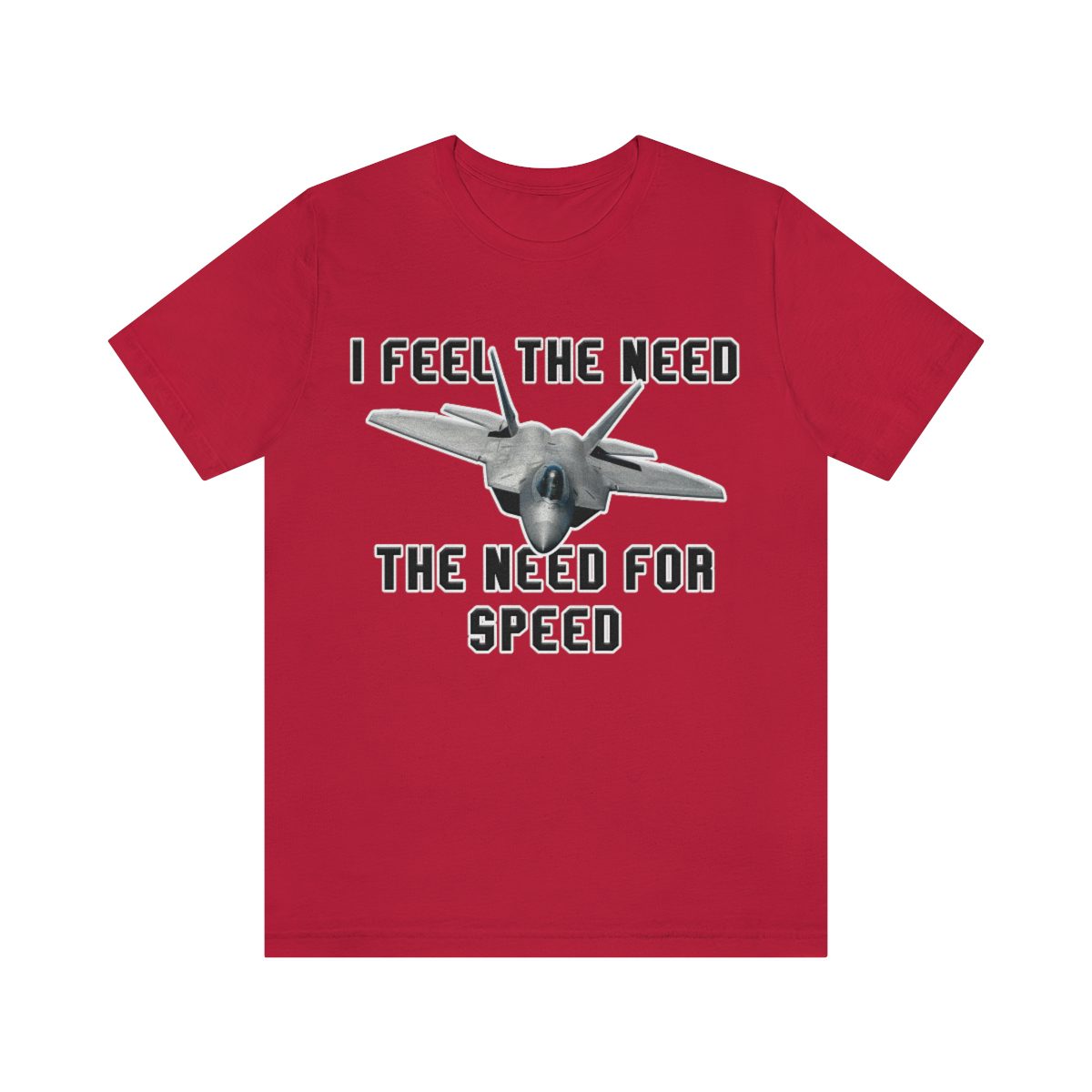 I feel the need the need for speed I feel the need the need for speed tee - Unisex Jersey Short Sleeve 89 I feel the need the need for speed tee - Unisex Jersey Short Sleeve - Image 89