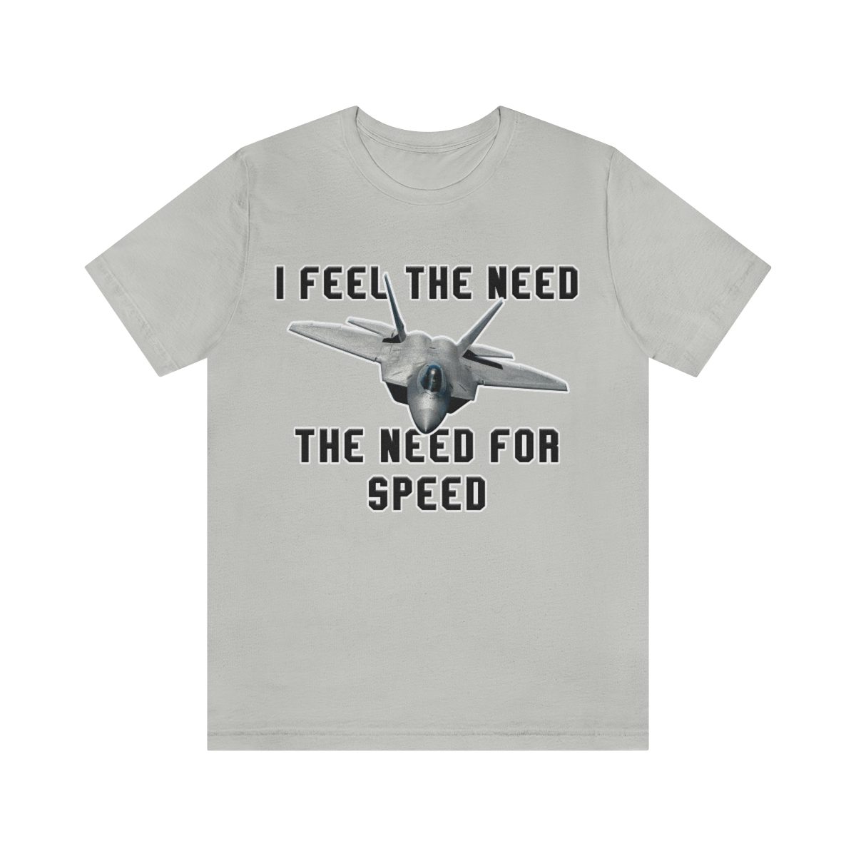 I feel the need the need for speed I feel the need the need for speed tee - Unisex Jersey Short Sleeve 33 I feel the need the need for speed tee - Unisex Jersey Short Sleeve - Image 33
