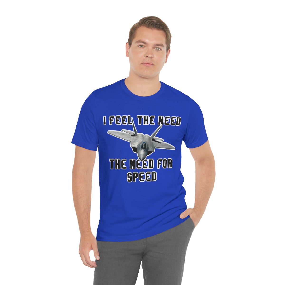 I feel the need the need for speed I feel the need the need for speed tee - Unisex Jersey Short Sleeve 69 I feel the need the need for speed tee - Unisex Jersey Short Sleeve - Image 69
