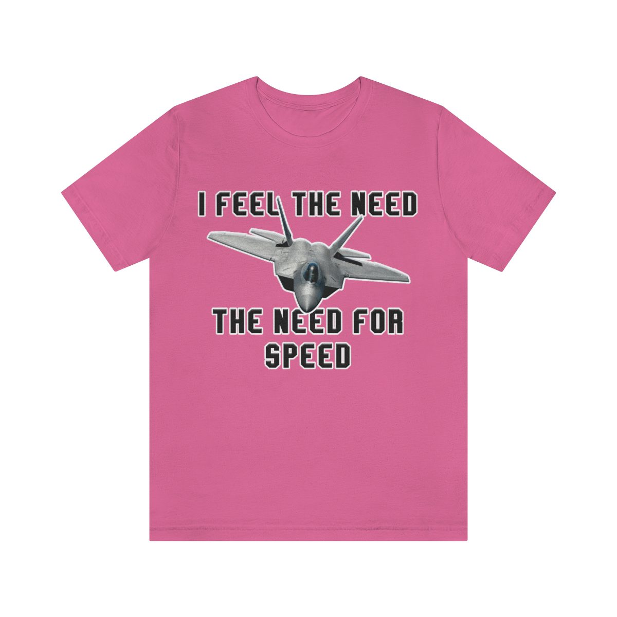 I feel the need the need for speed I feel the need the need for speed tee - Unisex Jersey Short Sleeve 73 I feel the need the need for speed tee - Unisex Jersey Short Sleeve - Image 73