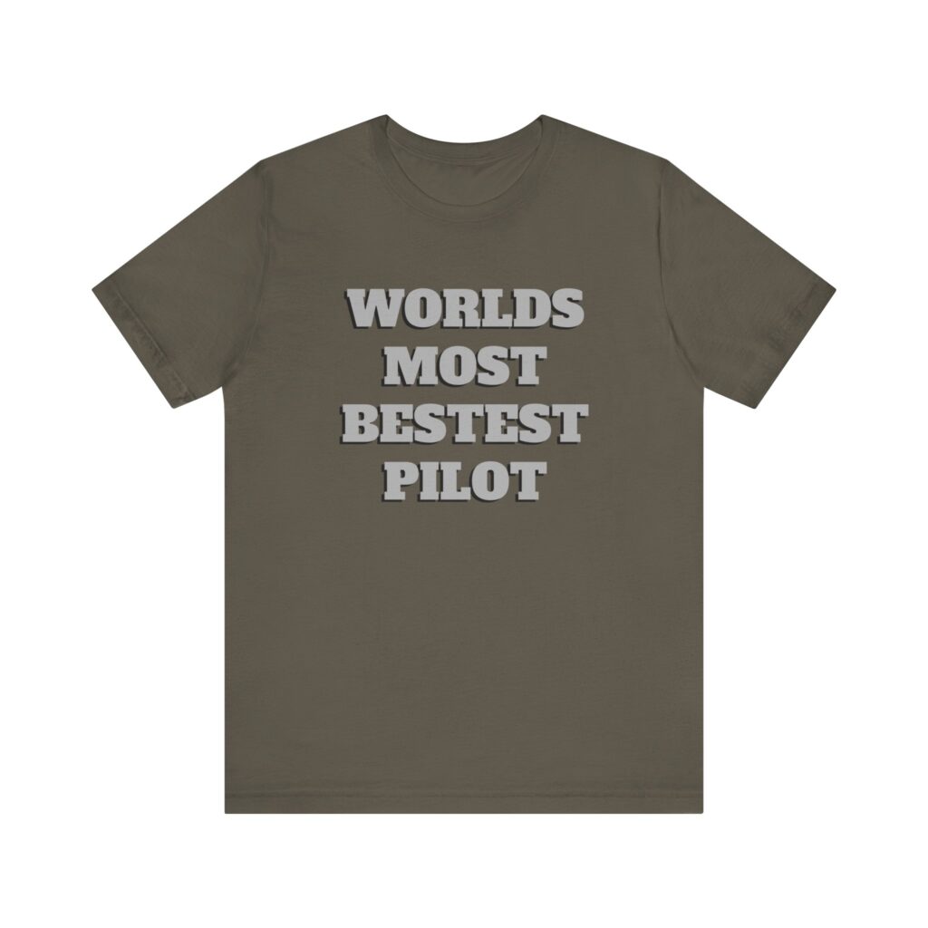 World's Most Bestest Pilot T Shirt